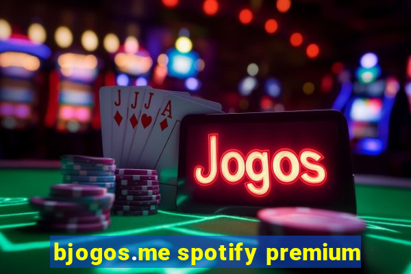 bjogos.me spotify premium